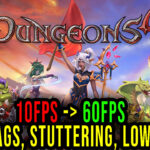 Dungeons 4 Lag