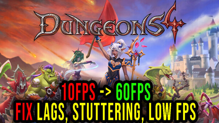 Dungeons 4 – Lags, stuttering issues and low FPS – fix it!
