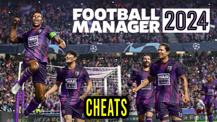 Football Manager 2024 – Cheats, Trainers, Codes