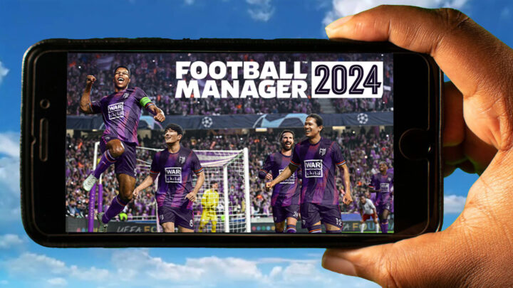 Football Manager 2024 Mobile – How to play on an Android or iOS phone?