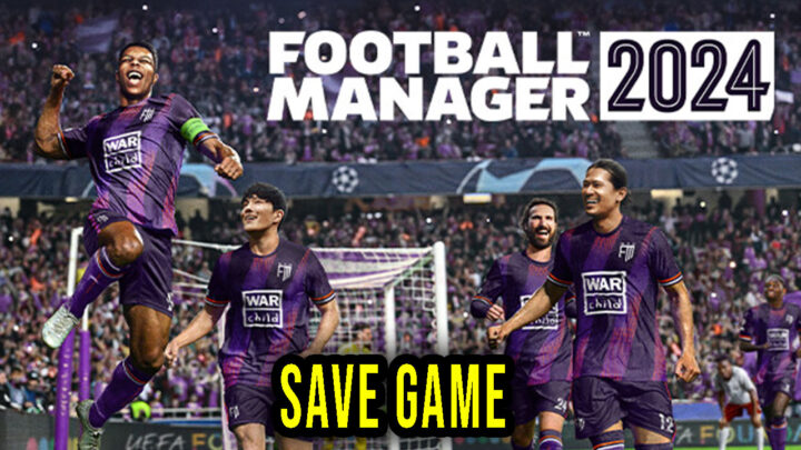 Football Manager 2024 – Save Game – location, backup, installation