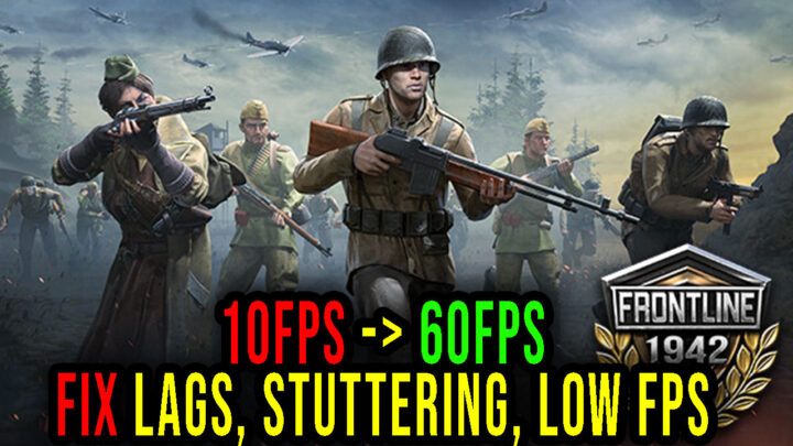 Frontline 1942 – Lags, stuttering issues and low FPS – fix it!