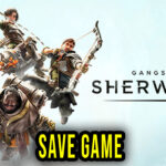 Gangs of Sherwood – Save Game – location, backup, installation