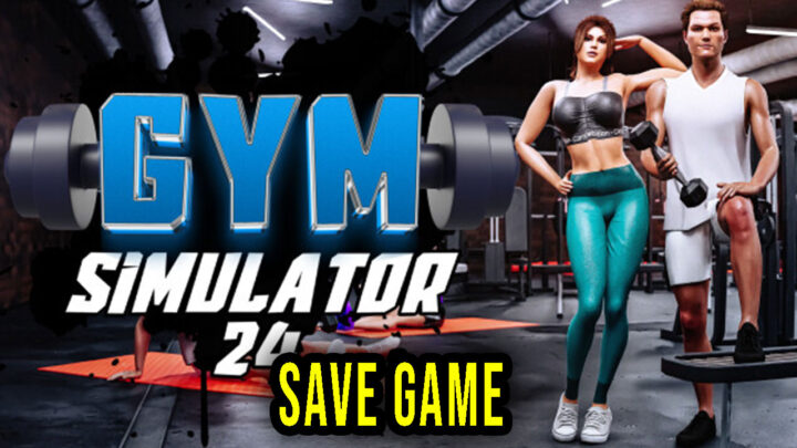 Gym Simulator 24 – Save Game – location, backup, installation