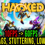 HAWKED - Lags, stuttering issues and low FPS - fix it!