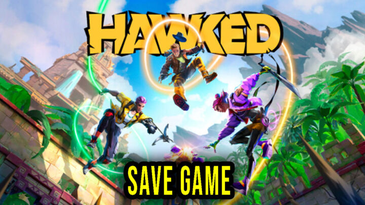 HAWKED – Save Game – location, backup, installation
