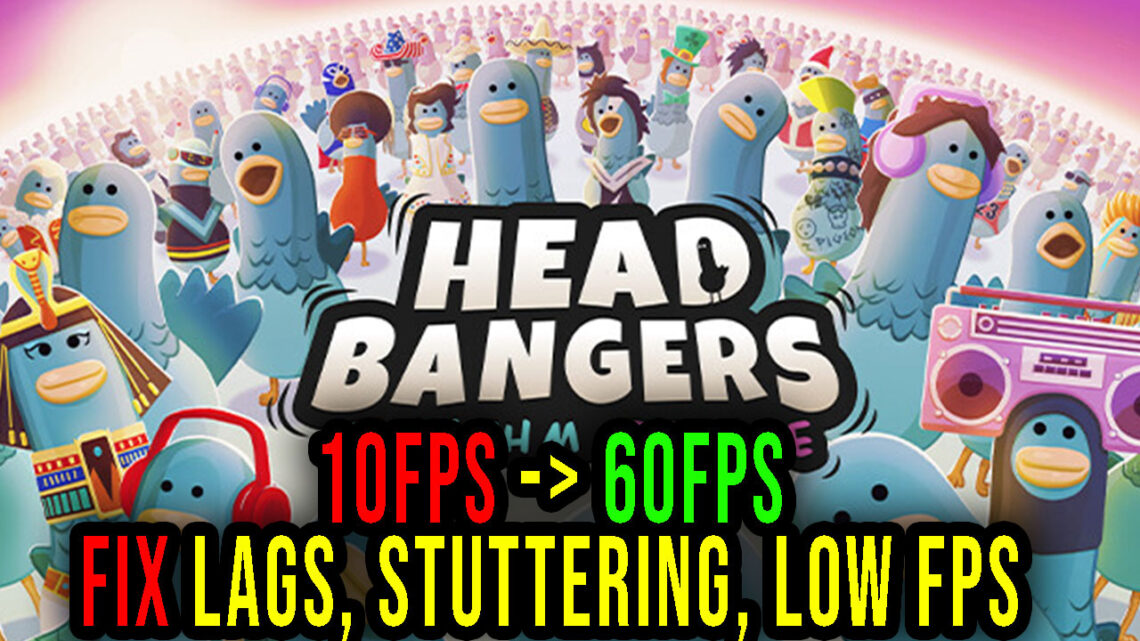 Headbangers: Rhythm Royale – Lags, stuttering issues and low FPS – fix it!