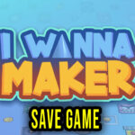 I Wanna Maker Save Game