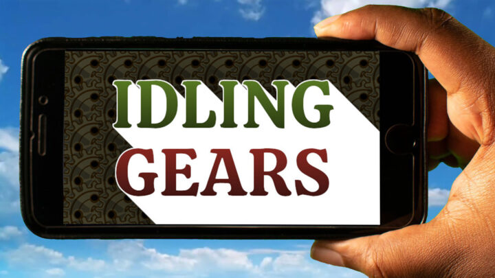 Idling Gears Mobile – How to play on an Android or iOS phone?