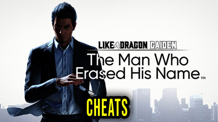 Like a Dragon Gaiden: The Man Who Erased His Name – Cheats, Trainers, Codes