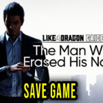 Like a Dragon Gaiden The Man Who Erased His Name Save Game