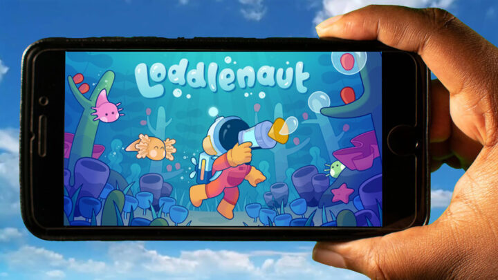 Loddlenaut Mobile – How to play on an Android or iOS phone?