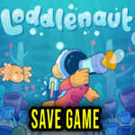 Loddlenaut Save Game