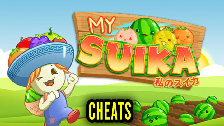 My Suika – Watermelon Game – Cheats, Trainers, Codes