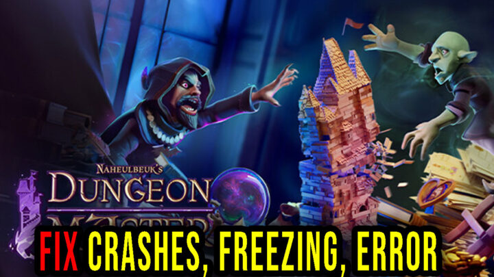 Naheulbeuk’s Dungeon Master – Crashes, freezing, error codes, and launching problems – fix it!