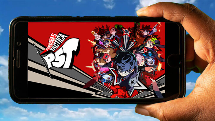 Persona 5 Tactica Mobile – How to play on an Android or iOS phone?