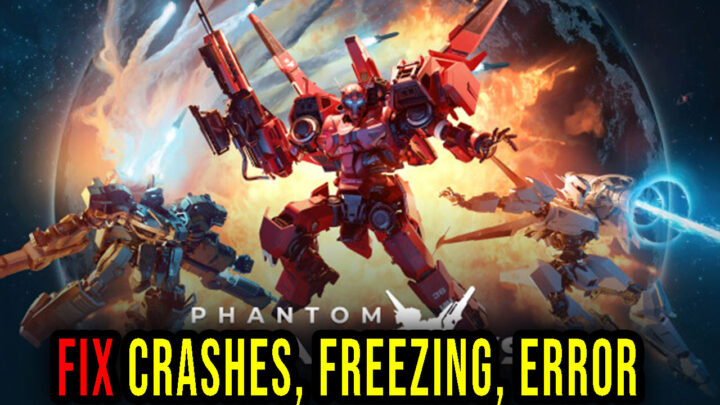 Phantom Galaxies – Crashes, freezing, error codes, and launching problems – fix it!