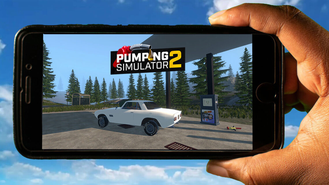 Pumping Simulator 2 Mobile – How to play on an Android or iOS phone?