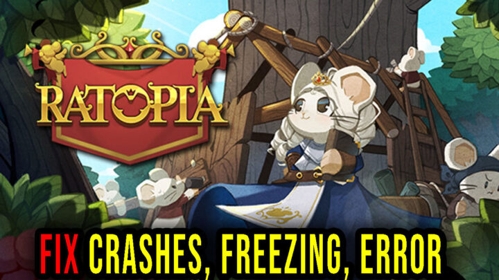 Ratopia – Crashes, freezing, error codes, and launching problems – fix it!