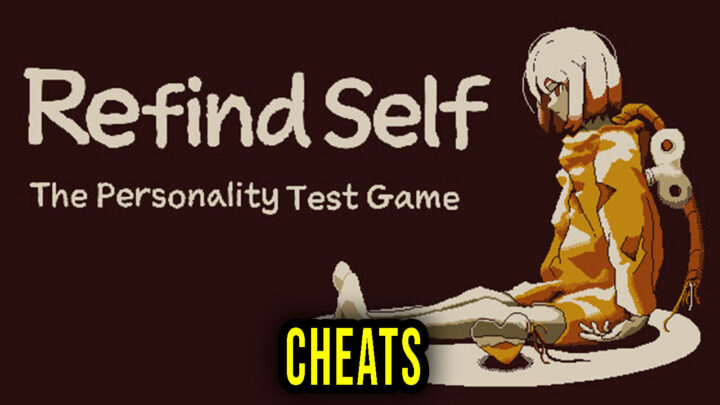 Refind Self: The Personality Test Game – Cheats, Trainers, Codes