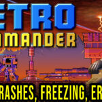Retro Commander - Crashes, freezing, error codes, and launching problems - fix it!