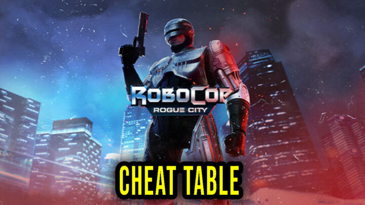RoboCop: Rogue City – Cheat Table for Cheat Engine