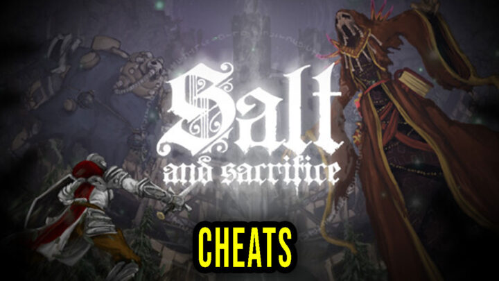 Salt and Sacrifice – Cheats, Trainers, Codes