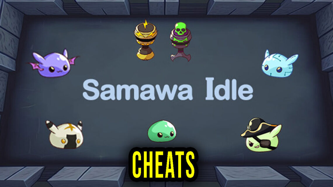 Samawa Idle – Cheats, Trainers, Codes