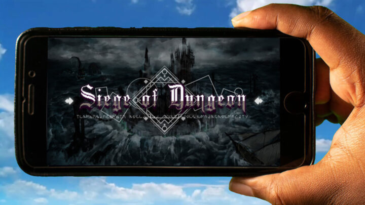 Siege of Dungeon Mobile – How to play on an Android or iOS phone?