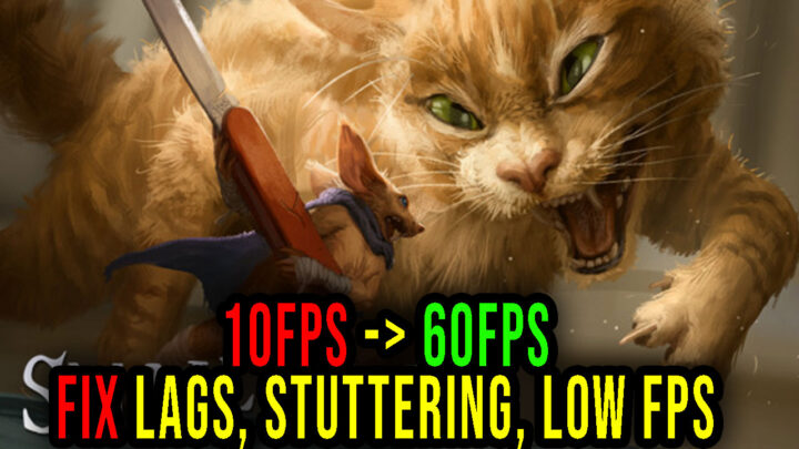 Small Saga – Lags, stuttering issues and low FPS – fix it!