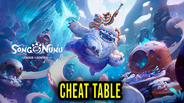 Song of Nunu: A League of Legends Story – Cheat Table for Cheat Engine