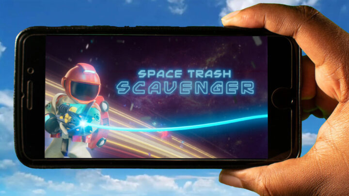 Space Trash Scavenger Mobile – How to play on an Android or iOS phone?