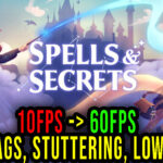 Spells & Secrets Lag