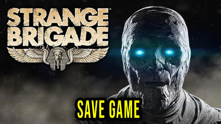 Strange Brigade – Save Game – location, backup, installation