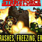 Strike Force Heroes - Crashes, freezing, error codes, and launching problems - fix it!