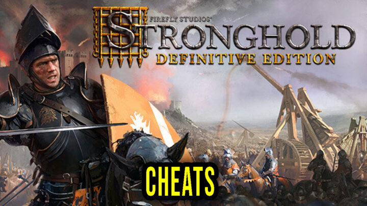 Stronghold: Definitive Edition – Cheats, Trainers, Codes