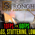 Stronghold Definitive Edition Lag
