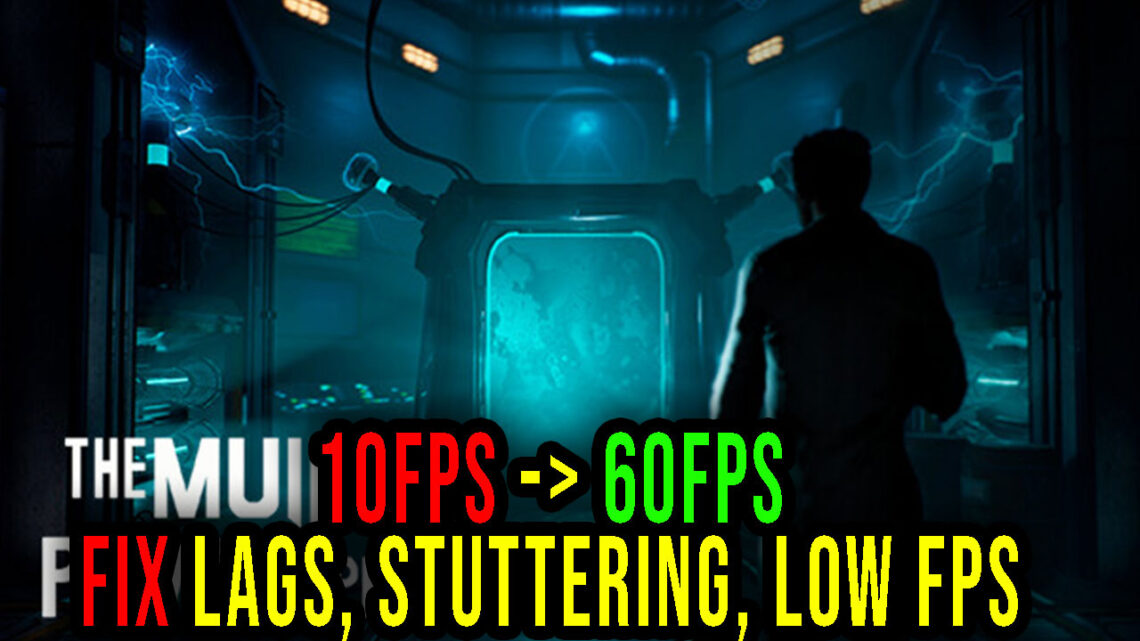 THE MULLER-POWELL PRINCIPLE – Lags, stuttering issues and low FPS – fix it!