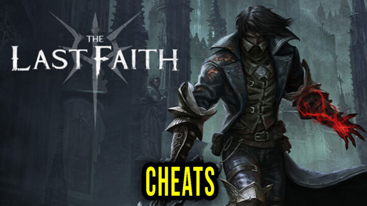 The Last Faith – Cheats, Trainers, Codes