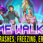 Time Walker: Dark World - Crashes, freezing, error codes, and launching problems - fix it!