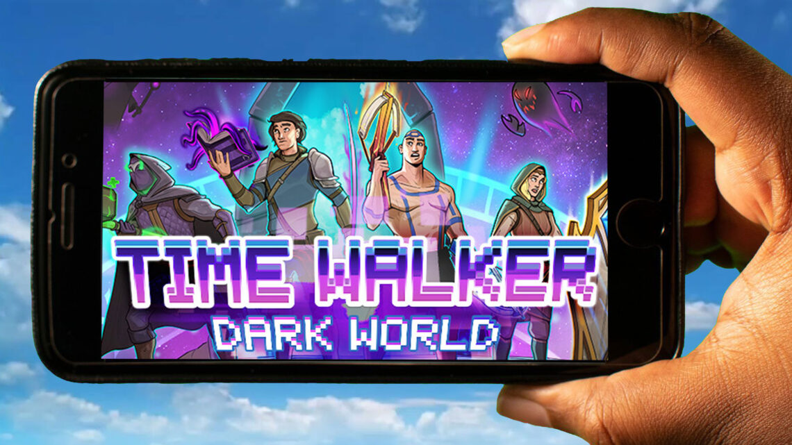 Time Walker: Dark World Mobile – How to play on an Android or iOS phone?