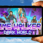 Time Walker Dark World Mobile