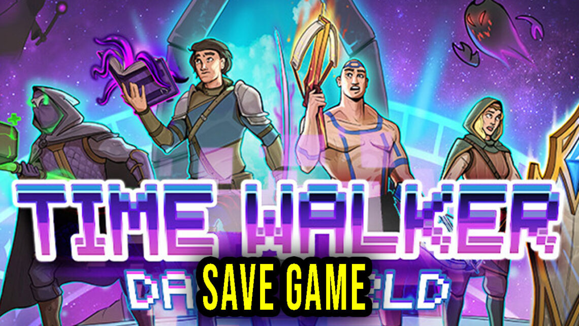 Time Walker: Dark World – Save Game – location, backup, installation