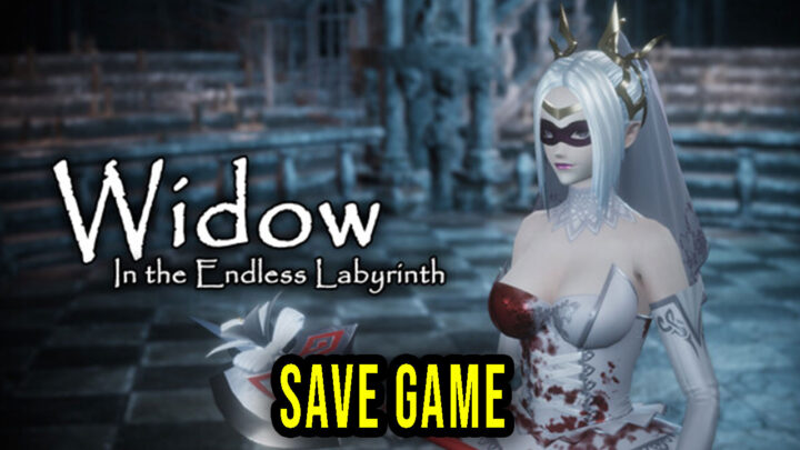 Widow in the Endless Labyrinth – Save Game – location, backup, installation