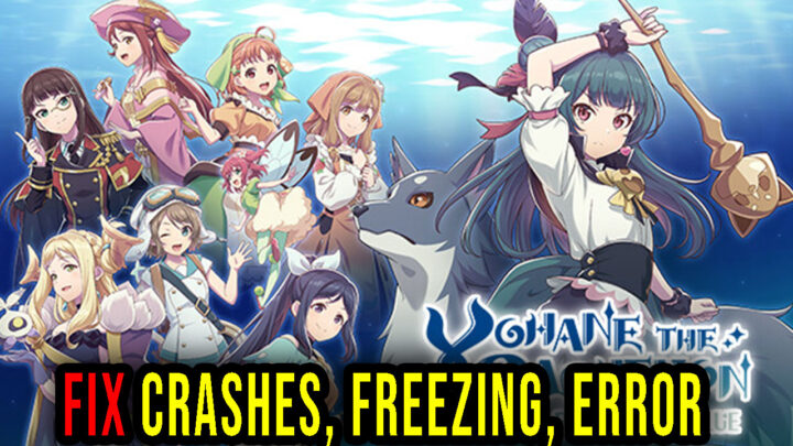 YOHANE THE PARHELION -BLAZE in the DEEPBLUE- – Crashes, freezing, error codes, and launching problems – fix it!