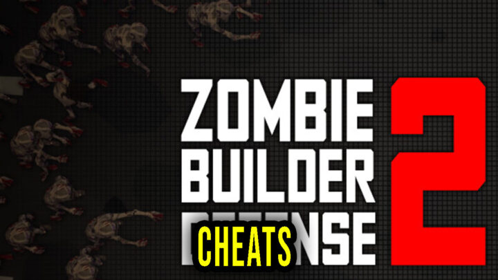 Zombie Builder Defense 2 – Cheats, Trainers, Codes
