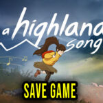 A Highland Song – Save Game – location, backup, installation
