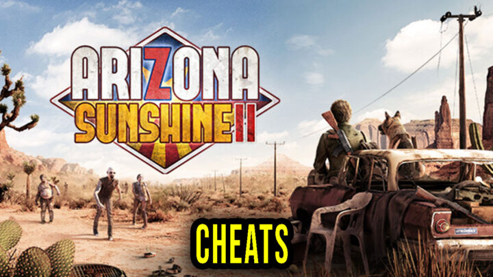 Arizona Sunshine 2 – Cheats, Trainers, Codes