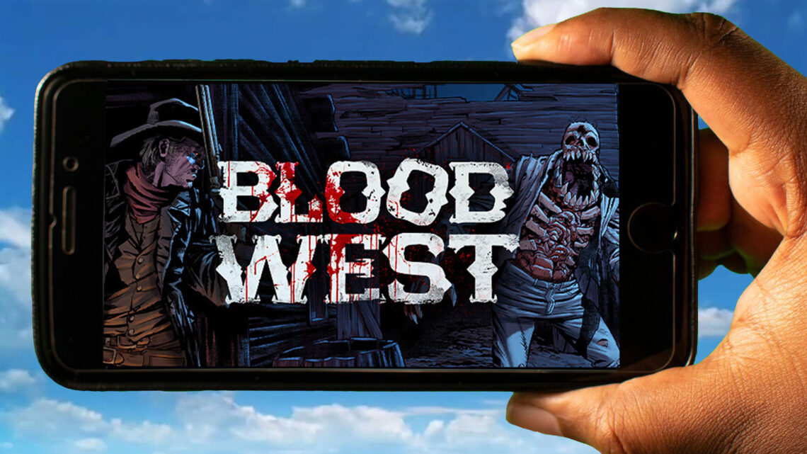 Blood West Mobile – How to play on an Android or iOS phone?