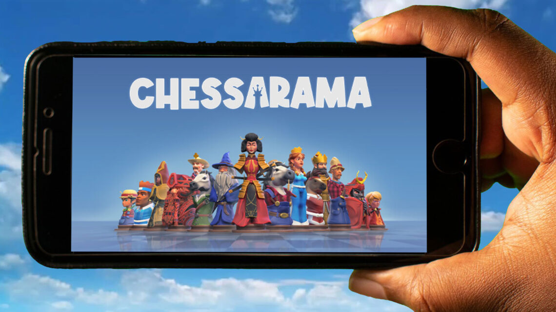 Chessarama Mobile – How to play on an Android or iOS phone?